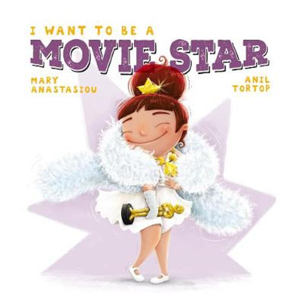 I Want to be a Movie Star by Mary Anastasiou