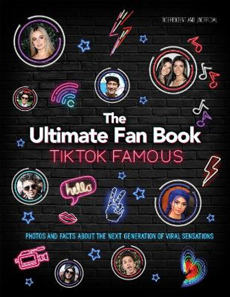 TikTok Famous - The Ultimate Fan Book: Includes 50 TikTok superstars and much, much more by Malcolm Croft