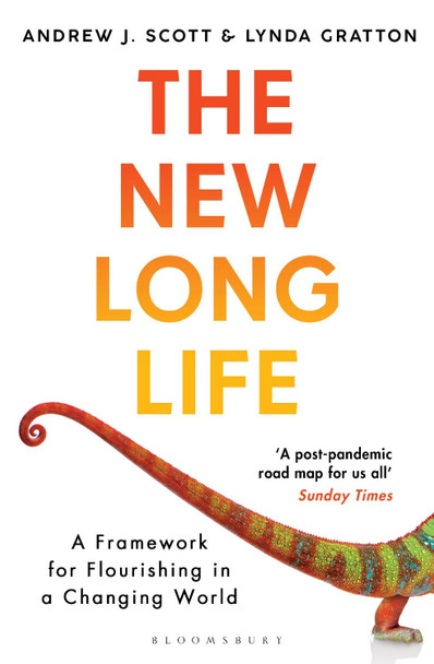 The New Long Life: A Framework for Flourishing in a Changing World by Andrew J. Scott