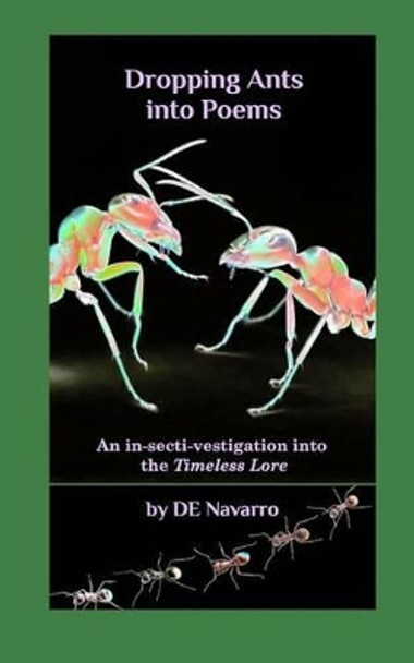 Dropping Ants into Poems by David E Navarro 9781366548467