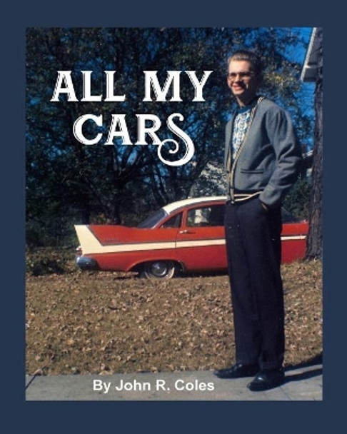 All My Cars by John R Coles 9781719358453