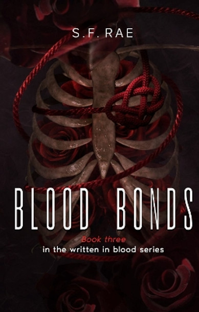 Blood Bonds: Book 3 in the written in blood series by S.F Rae 9781836023036