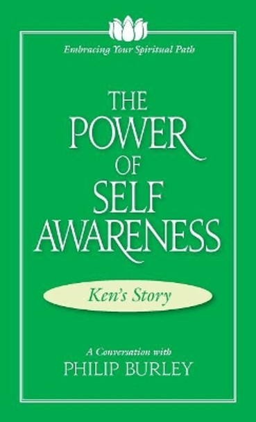 The Power of Self Awareness: A Conversation with Philip Burley by Philip Burley 9781883389208