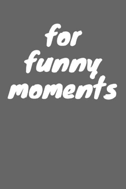 for funny moments: funny moments by Funny Moments 9798614057343