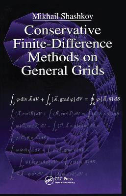 Conservative Finite-Difference Methods on General Grids by Mikhail Shashkov