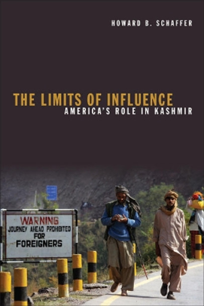 The Limits of Influence: America's Role in Kashmir by Howard B. Schaffer 9780815733614