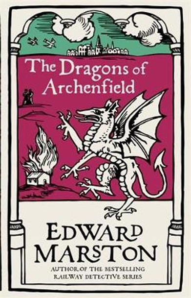 The Dragons of Archenfield: An action-packed medieval mystery from the bestselling author by Edward Marston