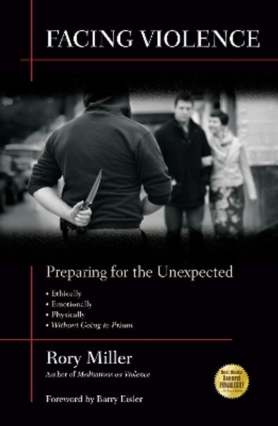 Facing Violence: Preparing for the Unexpected by Rory Miller 9781594392139