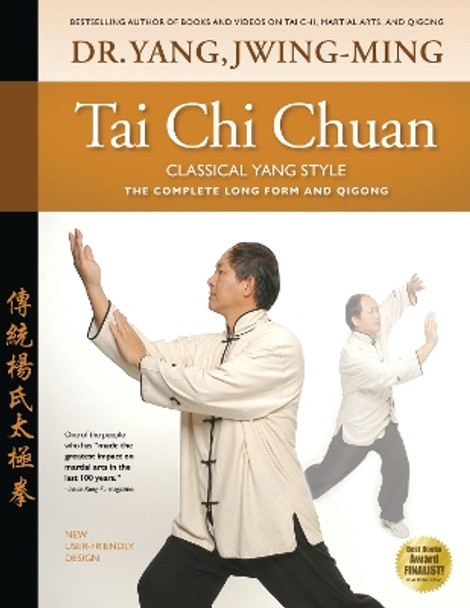 Tai Chi Chuan Classical Yang Style: The Complete Form Qigong by Jwing-Ming Yang 9781594392009