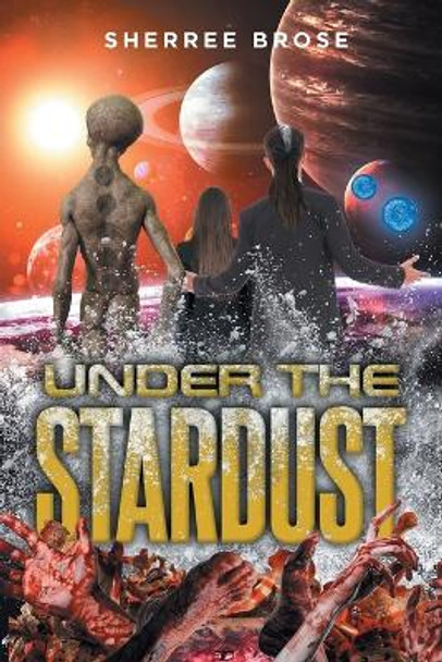 Under the Stardust by Sherree Brose 9781638813958