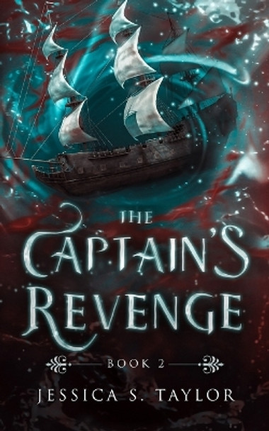 The Captain's Revenge by Jessica S Taylor 9798985492835