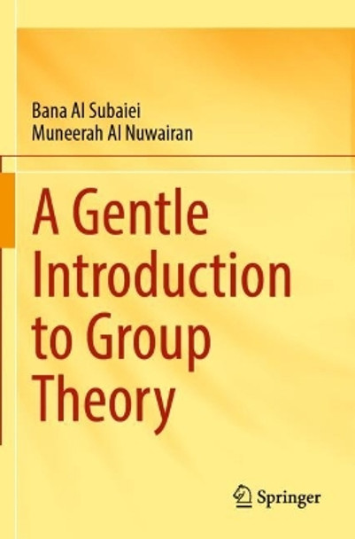 A Gentle Introduction to Group Theory by Bana Al Subaiei 9789819901494