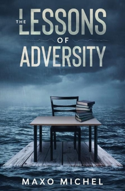 The Lessons of Adversity by Maxo Michel 9798676375027
