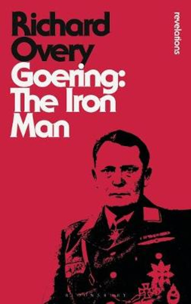 Goering: The Iron Man by Professor Richard Overy