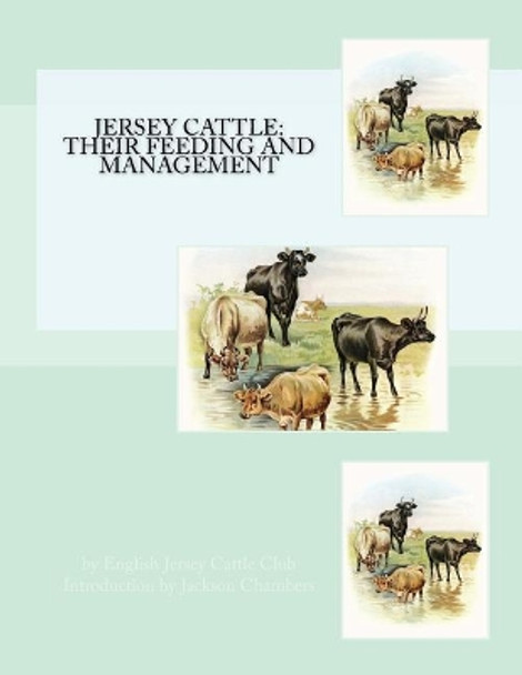 Jersey Cattle: Their Feeding and Management by Jackson Chambers 9781977881960