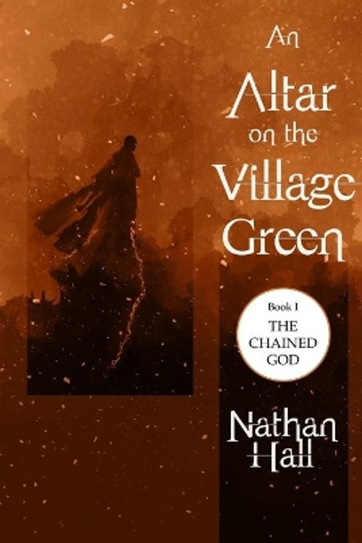 An Altar on the Village Green by Nathan Hall 9798501009196