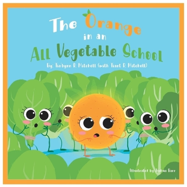 The Orange in an All Vegetable School by Joshua Barr 9781732728110