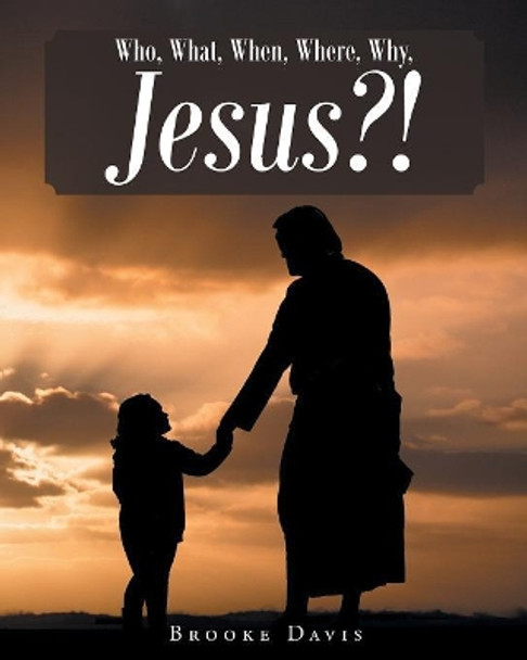 Who, What, When, Where, Why, Jesus?! by Brooke Davis 9781681973234