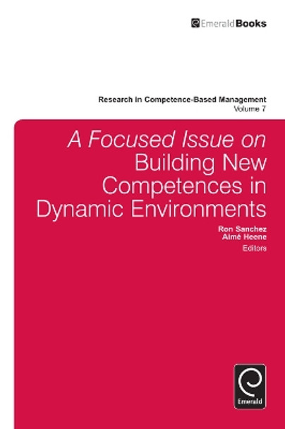 A Focused Issue on Building New Competences in Dynamic Environments by Aime Heene 9781784412753