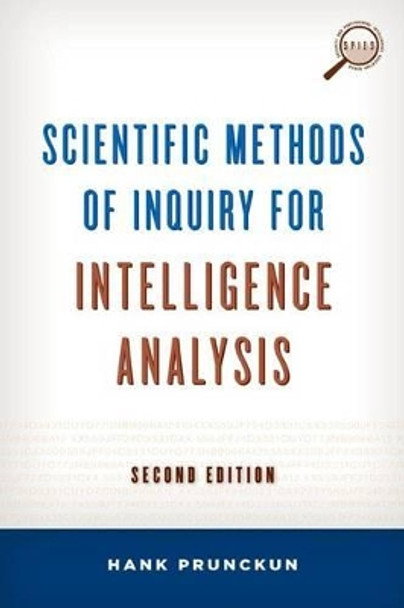 Scientific Methods of Inquiry for Intelligence Analysis by Hank Prunckun 9781442224315