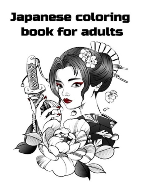 Japanese coloring book for adults by Donfrancisco Inc 9798727801604