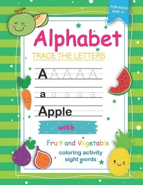 Trace Letters of the Alphabet with Fruit and Vegetable Sight Words: Preschool Practice Handwriting Workbook: Pre K, Kindergarten and Kids Ages 3-5 Reading And Writing by Mind Smart Book 9798649325752