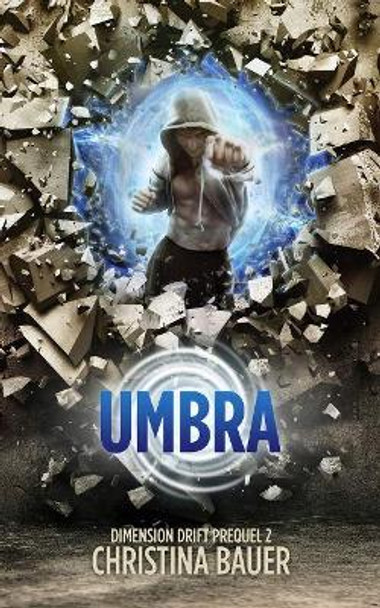 Umbra: Dimension Drift Prequel 2 by Christina Bauer 9781945723674