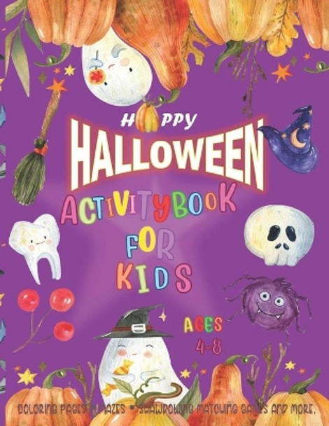 Halloween Activity Book for Kids Ages 4-8: Happy H-A-L-L-O-W-E-E-N 2020- Kawaii ghosts - Coloring Pages, Mazes, Shawdowing Matching Games and More.- 100+ Activity Pages of 8.5&quot;x11&quot; by Busy Child 9798683610722