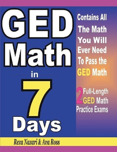 GED Math in 7 Days: Step-By-Step Guide to Preparing for the GED Math Test Quickly by Ava Ross 9781718871120