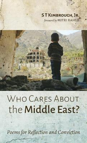 Who Cares About the Middle East? by S T Kimbrough, Jr 9781666704617