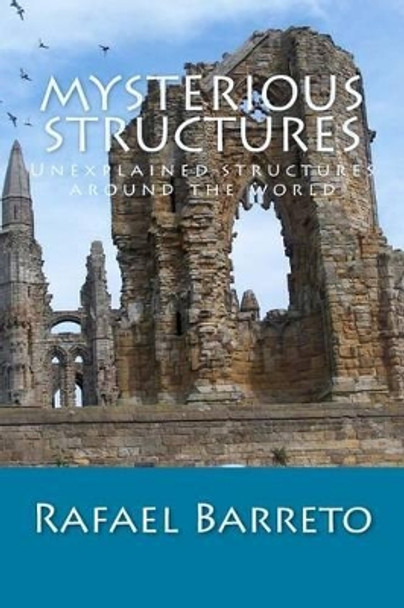 Mysterious Structures by Rafael Barreto 9781495254048