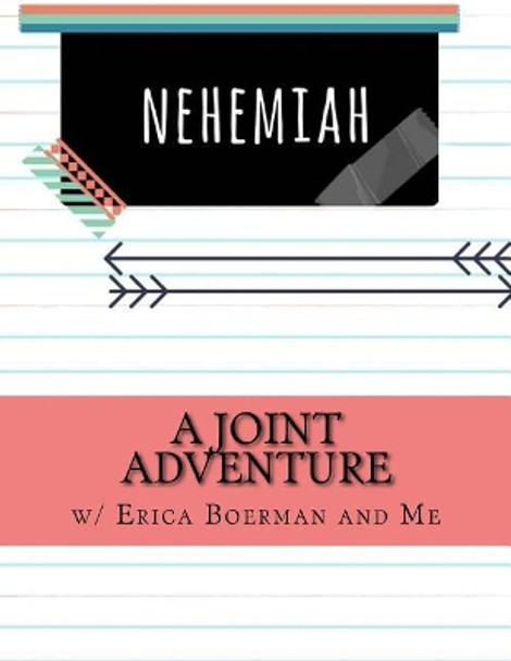 A Joint Adventure in Nehemiah by Erica Boerman 9781540500311