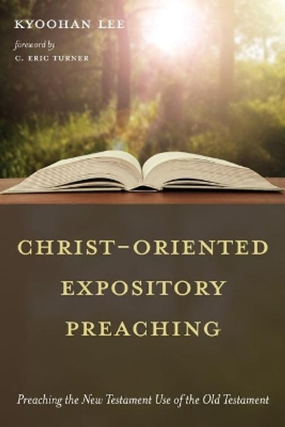 Christ-Oriented Expository Preaching by Kyoohan Lee 9781725277670