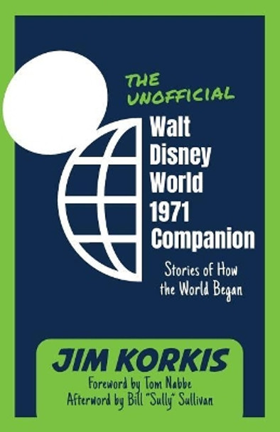 The Unofficial Walt Disney World 1971 Companion: Stories of How the World Began by Bob McLain 9781683901938