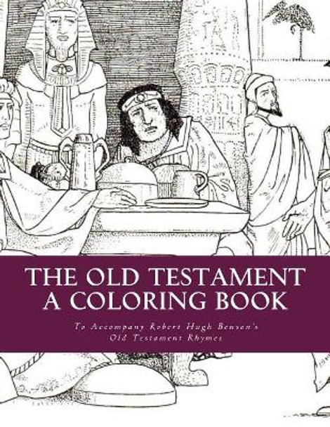The Old Testament: A Coloring Book: To Accompany Robert Hugh Benson's Old Testament Rhymes by Schola Rosa 9781530384297