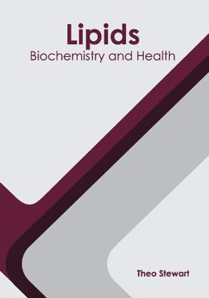 Lipids: Biochemistry and Health by Theo Stewart