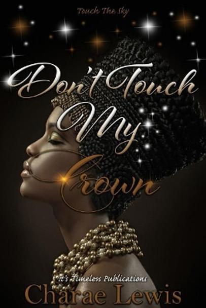 Don't Touch My Crown 2: Touch The Sky by Charae Lewis 9781983850639