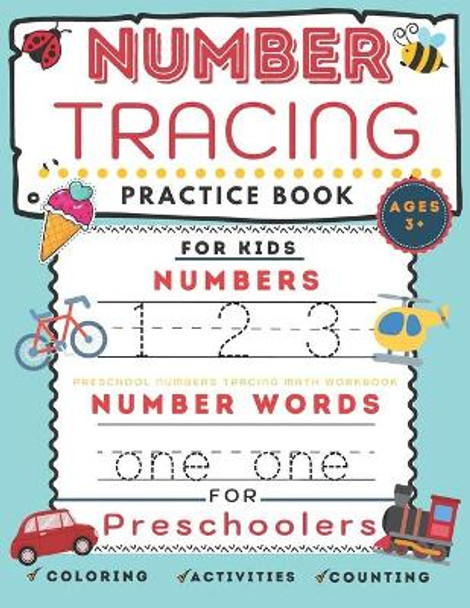 Number tracing book for preschoolers and for kids ages 3+: Number tracing practice book for Pre k, Kindergarten and kids ages 3- 5: Preschool number tracing math workbook (math activity book) by Blue Dream Press 9798583723515