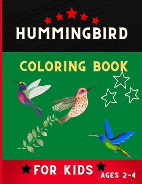 Hummingbird coloring book for kids ages 2-4: Fun and Easy Coloring Pages for kids & toddlers. Book for hummingbird lovers by Abc Publishing House 9798571698696