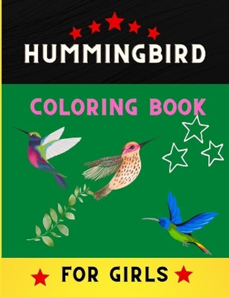 Hummingbird coloring book for girls: Funny and Easy Coloring Pages for kids & toddlers. Book for hummingbird lovers by Abc Publishing House 9798571698702