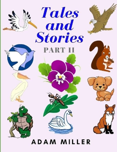 Tales and Stories Part II: Short and Wise by Adam Miller 9798674691235