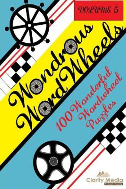 Wondrous Wordwheels Volume 5 by Clarity Media 9781974660834