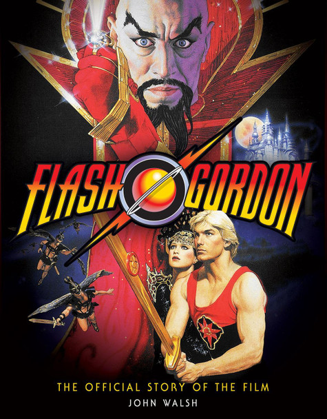 Flash Gordon: The Official Story of the Film by John Walsh