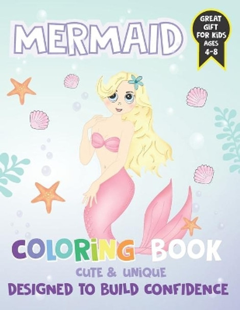 Mermaid coloring book: Cute & Unique, Designed to build confidence. Great Gift for kids ages 4-8. by Lulosaurio Inc 9798682234745