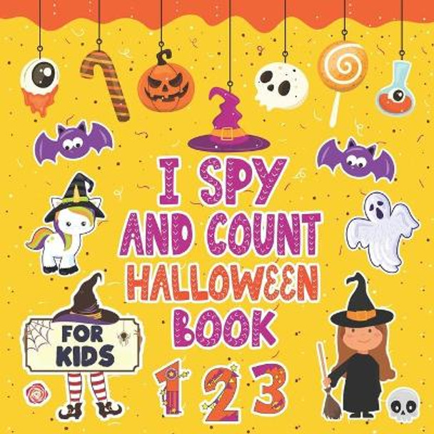I Spy And Count Halloween Book for Kids Ages 2-5: A Fun Activity Learn the Alphabet from A to Z Guessing and Counting Game For Preschooler & Toddler Best Halloween Gift For Kids by Smart Kid5 9798693820746
