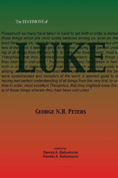 The Testimony of Luke: 1907 Biblical study notes on the Gospel of Luke by George N H Peters 9781647185848