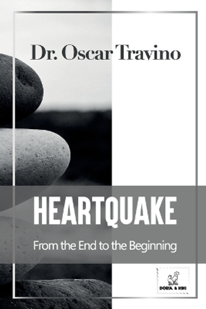 HeartQuake: From the End to the Beginning by Dr Oscar Travino 9781803479910