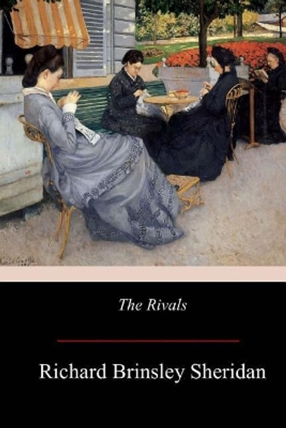 The Rivals by Richard Brinsley Sheridan 9781974575749