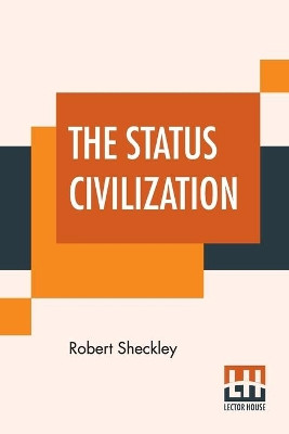The Status Civilization by Robert Sheckley 9789353446475