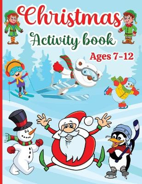 Christmas Activity Book for Kids: Boys and Girls Ages 7-12 - Activities: Coloring, Logic Puzzle, Maze Game, Sudoku, Word Search, Crossword, Word Scramble, Dot to Dot, Differences Games by Estelle Designs 9781804006030